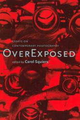 overexposed essays on contemporary photography The critical image: essays on contemporary photography carol squiers bay press, jul 1, 1990 - photography - 240 pages 0 reviews. overexposed essays on contemporary photography The critical image: essays on contemporary photography carol squiers bay press, jul 1, 1990 - photography - 240 pages 0 reviews.